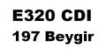 E320 CDI 197 Beygir